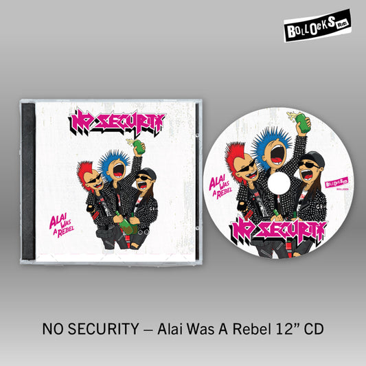 NO SECURITY - ALAI WAS A REVEL CD