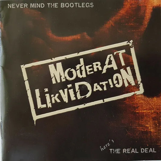 MODERAT LIKVIDATION - NEVERMIND THE BOOTLEGS, HERE'S THE REAL DEAL CD