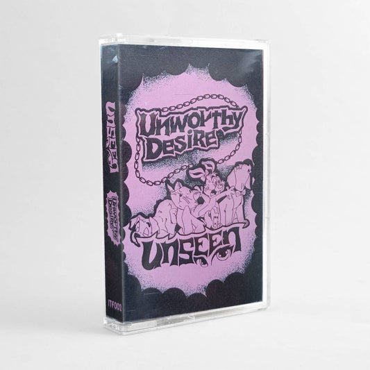 UNSEEN - UNWORTHY DESIRE TAPE