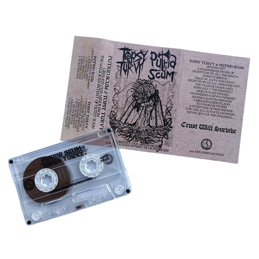 PUTRID SCUM // TOPSY TURVY - LIBERATE OUR MINDS FROM THE MALICIOUS INTENT OF FILTHY SCUM SPLIT TAPE