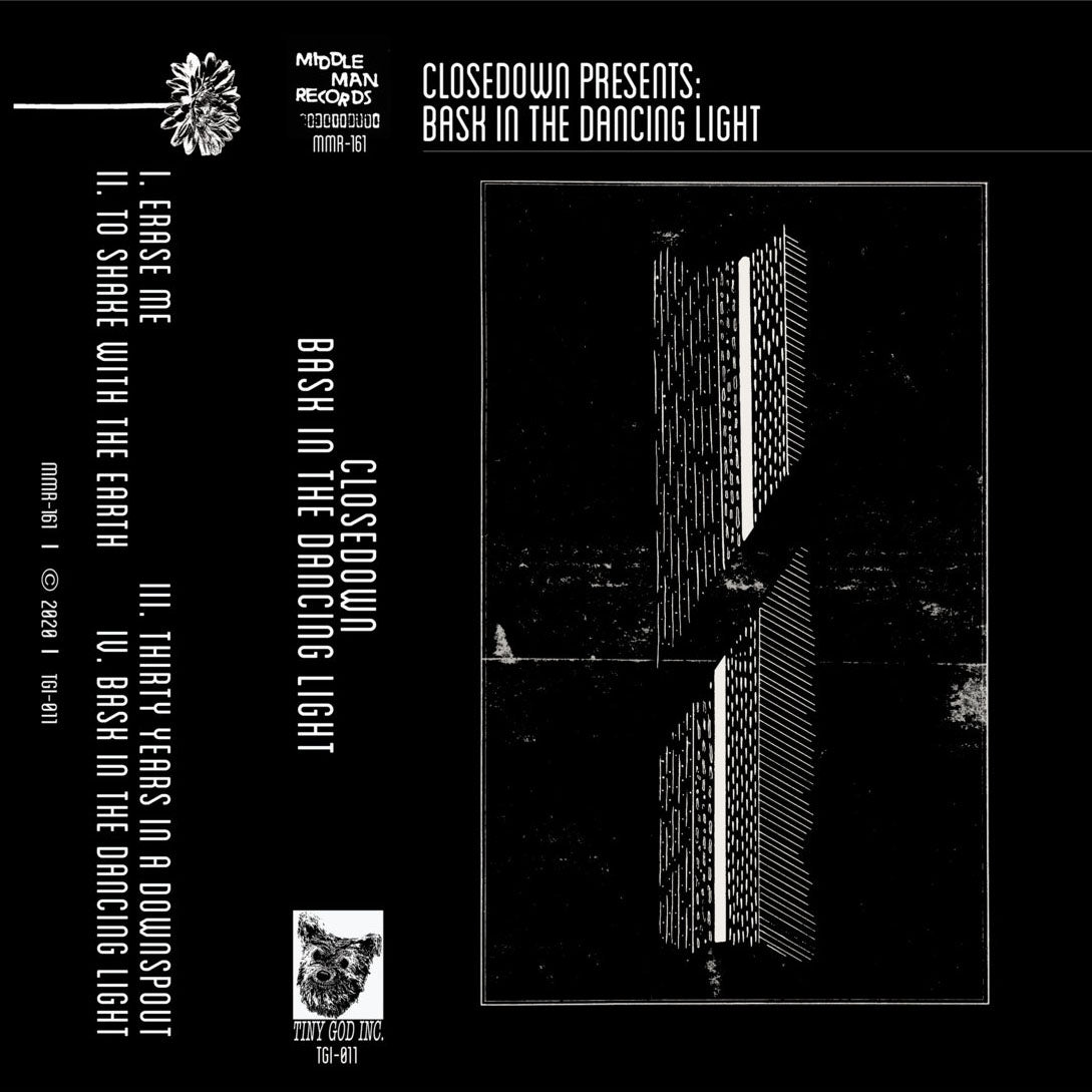 CLOSEDOWN - BASK IN THE DANCING LIGHT TAPE
