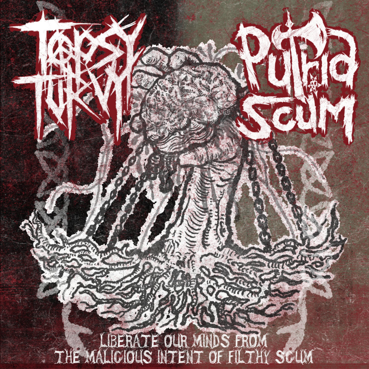 PUTRID SCUM // TOPSY TURVY - LIBERATE OUR MINDS FROM THE MALICIOUS INTENT OF FILTHY SCUM SPLIT TAPE